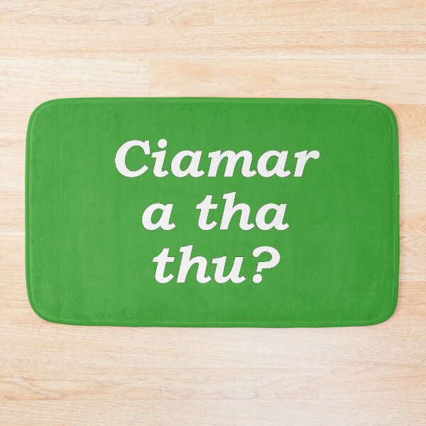 Item preview, Ciamar a tha thu? bright green Scottish Gaelic translation how are you? designed and sold by Mamaidh Made.