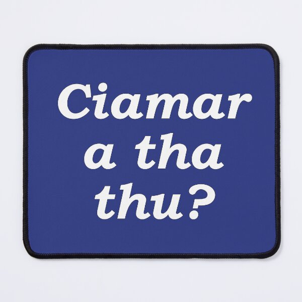 Item preview, Ciamar a tha thu? dark blue Scottish Gaelic translation how are you? designed and sold by Mamaidh Made.