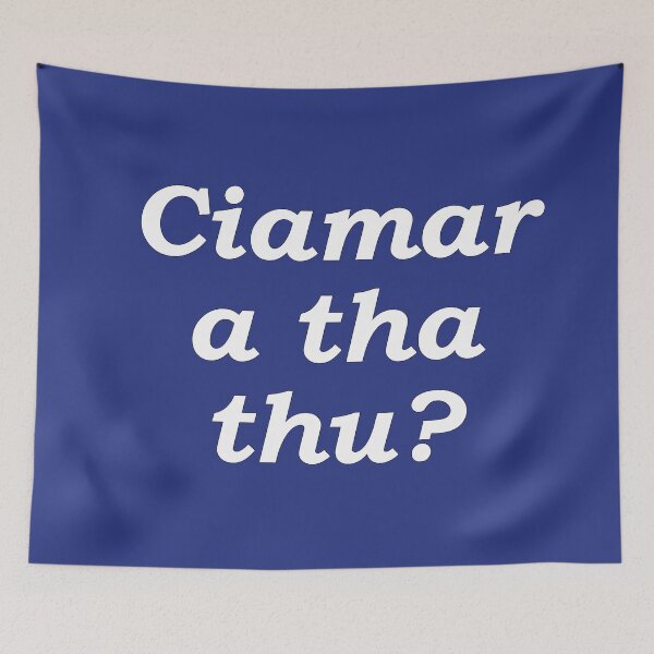 Item preview, Ciamar a tha thu? dark blue Scottish Gaelic translation how are you? designed and sold by Mamaidh Made.