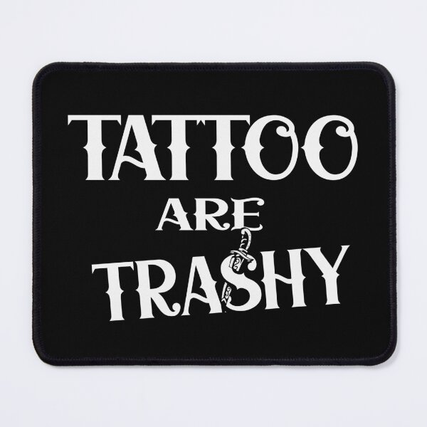 Item preview, Tattoo are trashy designed and sold by Colorfulman.