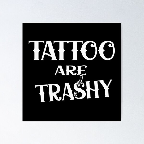 Item preview, Tattoo are trashy designed and sold by Colorfulman.