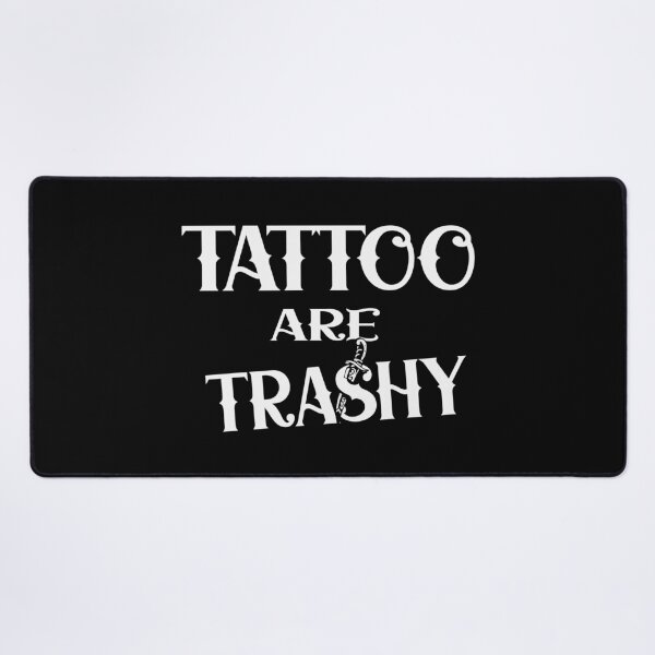 Item preview, Tattoo are trashy designed and sold by Colorfulman.