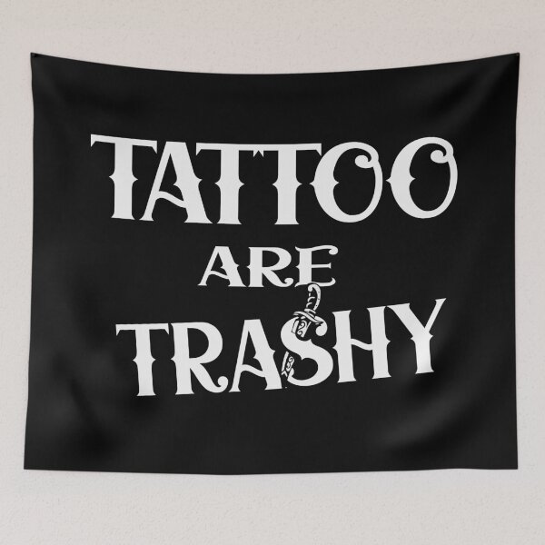 Item preview, Tattoo are trashy designed and sold by Colorfulman.
