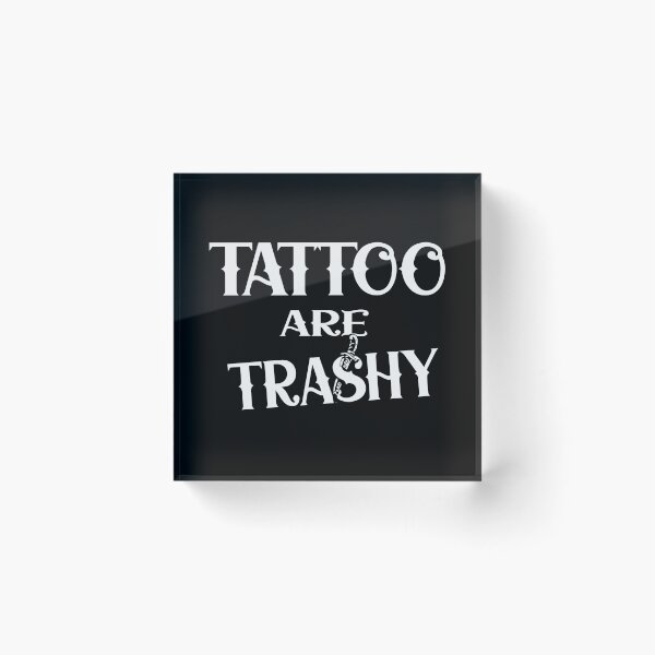 Item preview, Tattoo are trashy designed and sold by Colorfulman.
