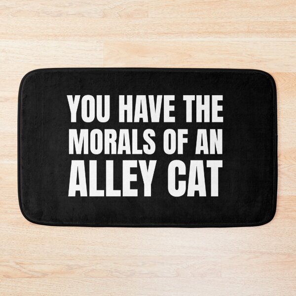 Item preview, You Have The Morals of an alley Cat  designed and sold by Fatimah Saeed.