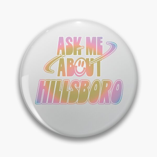 Item preview, Ask Me About Hillsboro designed and sold by orlumbuspirate.