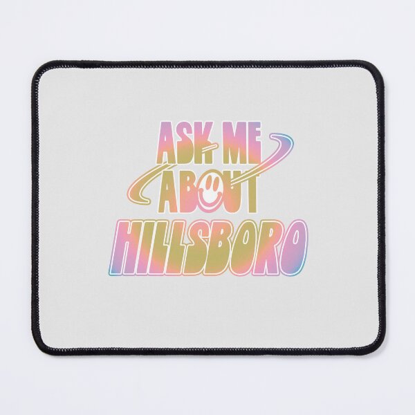 Item preview, Ask Me About Hillsboro designed and sold by orlumbuspirate.