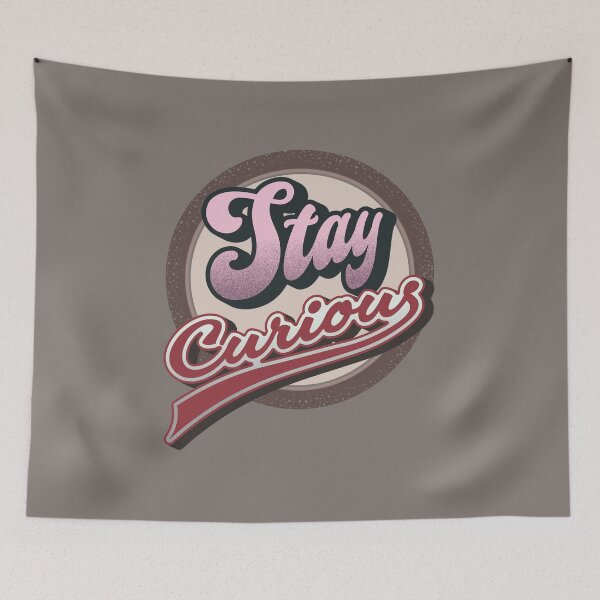 Item preview, Stay Curious designed and sold by trepiu.