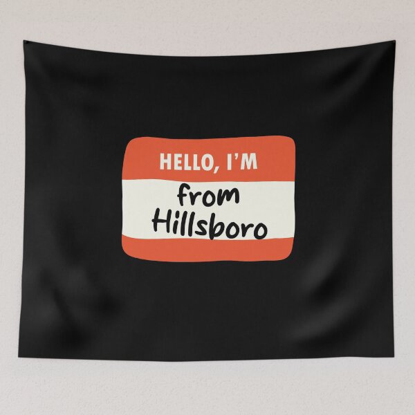 Item preview, Hello I'm From Hillsboro designed and sold by orlumbuspirate.
