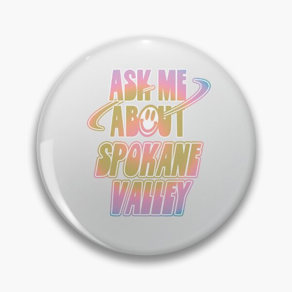 Item preview, Ask Me About Spokane Valley designed and sold by orlumbuspirate.