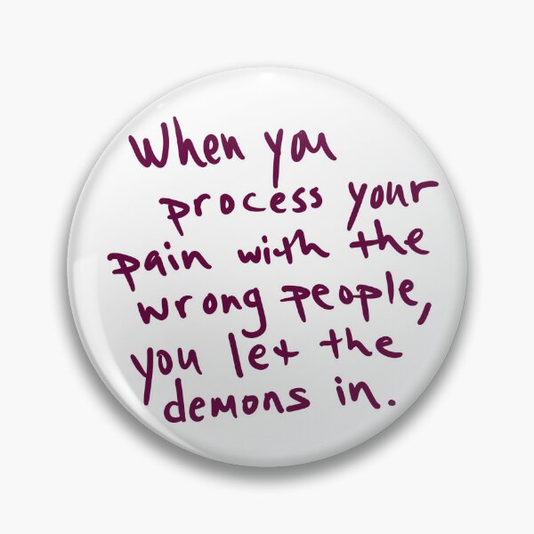 Item preview, When you process pain with the wrong people you let the demons in.  designed and sold by abeink.