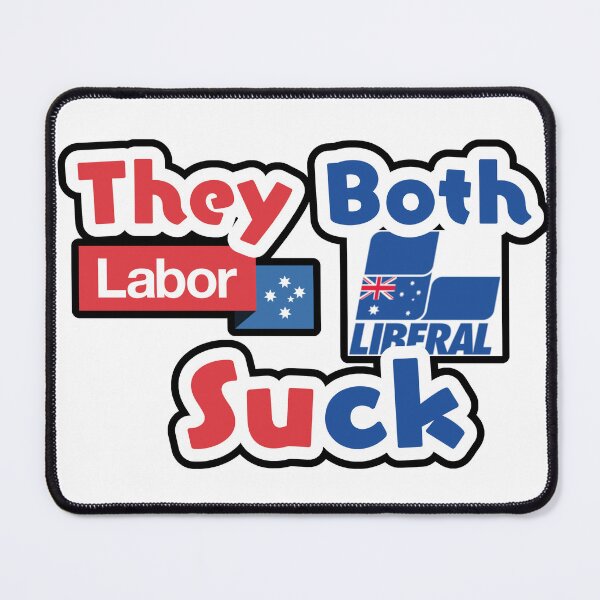 Item preview, Labor and Liberal, They Both Suck designed and sold by Simorgh11.