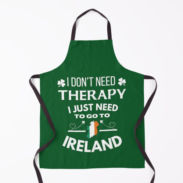 Item preview, I Don't Need Therapy I Just Need To Go To Ireland designed and sold by Urban-Celt.