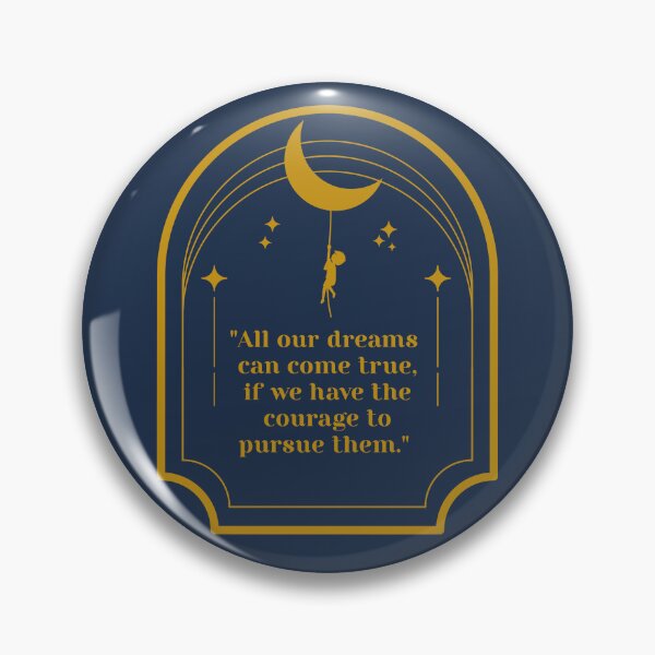 Item preview, All our dreams can come true, if we have the courage to pursue them. designed and sold by MarieBlly.