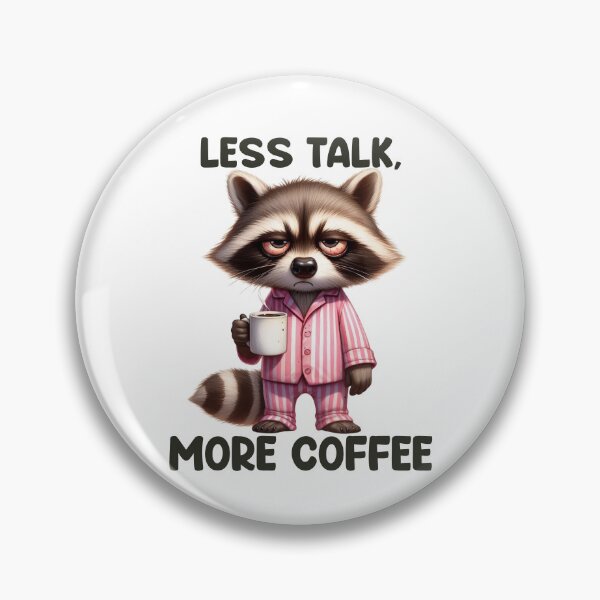 Item preview, Less Talk, More Coffee. Raccoon designed and sold by BanShopDG.