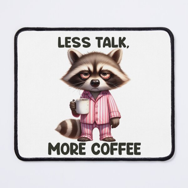 Item preview, Less Talk, More Coffee. Raccoon designed and sold by BanShopDG.