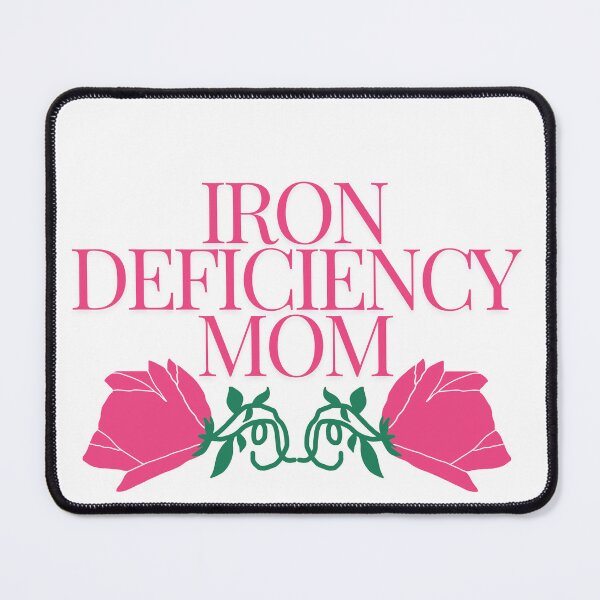 Item preview, Iron deficiency mom designed and sold by cloudzer0000.