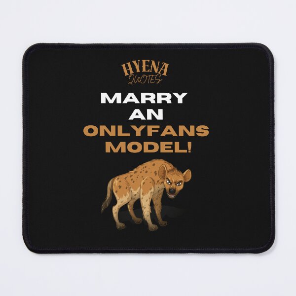Item preview, Marry an onlyfans model! Hyena Quotes designed and sold by ManuelMuse.