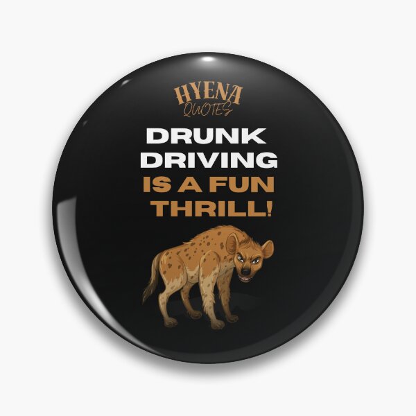 Item preview, Drunk driving is a fun thrill! Hyena Quotes designed and sold by ManuelMuse.