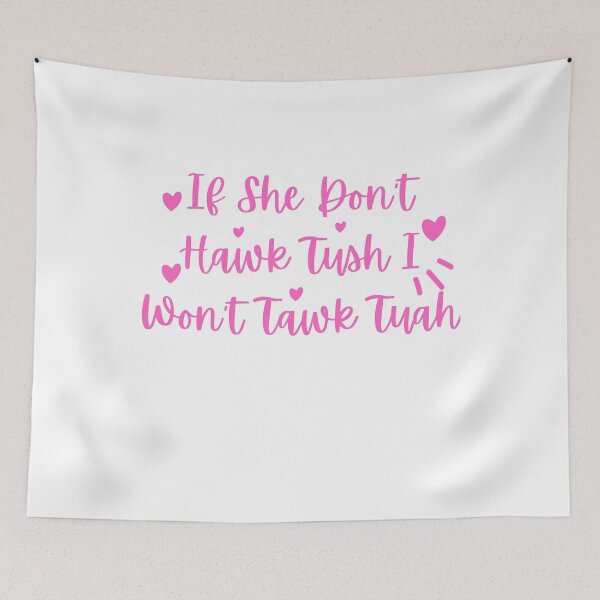 Item preview, If She Don't Hawk Tush I Won't Tawk Tuah Men Funny Hawk Tush T-Shirt designed and sold by Tycoonn.