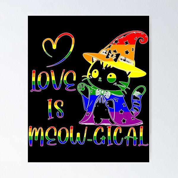 Item preview, Love is Meow-gical - Pride designed and sold by Fr0mtheMachine.