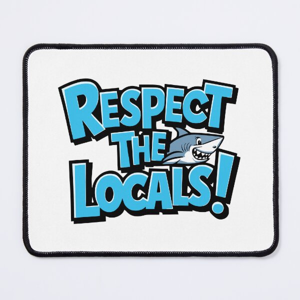 Item preview, Respect The Locals! Funny Blue Shark designed and sold by PMCreative.