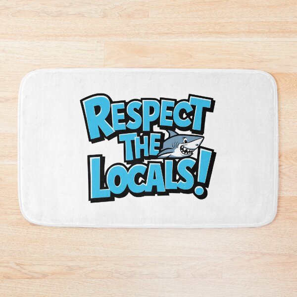 Item preview, Respect The Locals! Funny Blue Shark designed and sold by PMCreative.