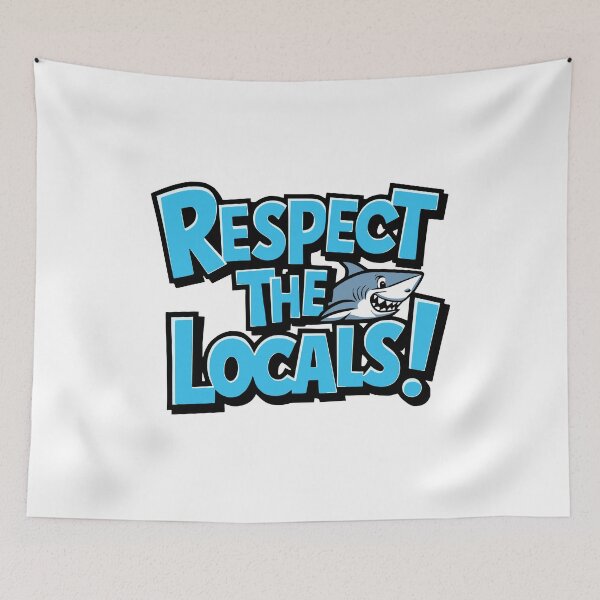 Item preview, Respect The Locals! Funny Blue Shark designed and sold by PMCreative.