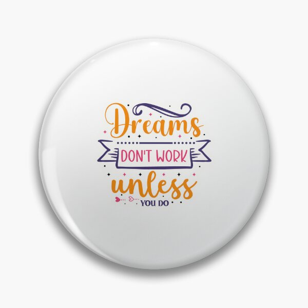 Item preview, Dreams don't work unless you do designed and sold by Made-by-Gus.