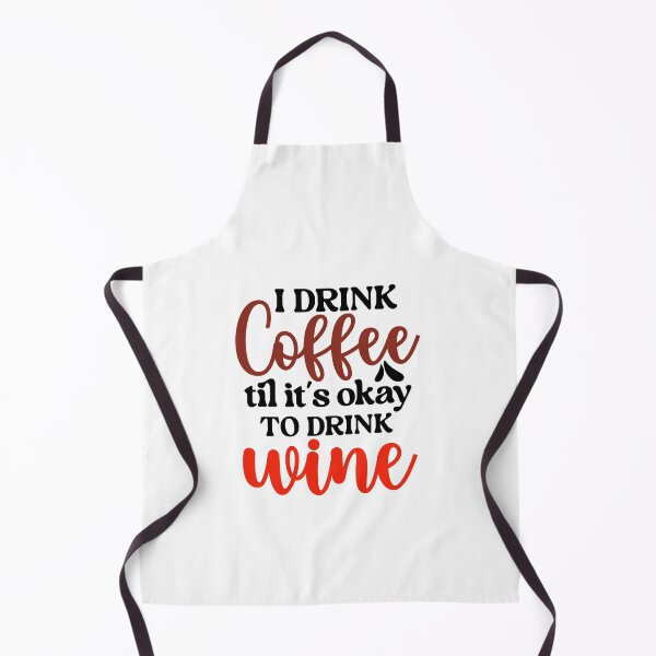 Item preview, I drink coffee til it's okay to drink wine designed and sold by Made-by-Gus.