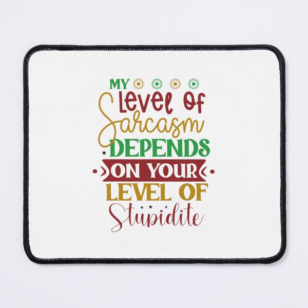 Item preview, My level of sarcasm depends on your level of stupidity designed and sold by Made-by-Gus.