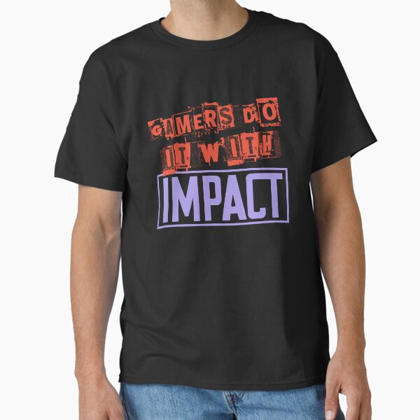 Item preview, Gamers do it with Impact designed and sold by WysiWygProtogen.