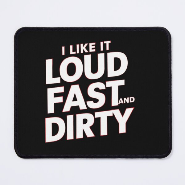 Item preview, I Like It Loud Fast And Dirty designed and sold by artofProduct.