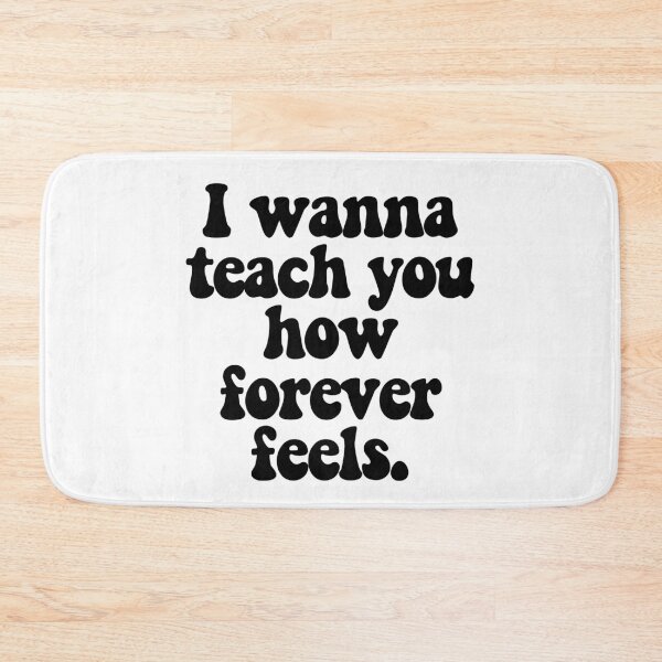 Item preview, I wanna teach you how forever feels.  designed and sold by CharmStudio.
