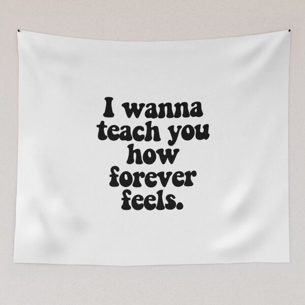 Item preview, I wanna teach you how forever feels.  designed and sold by CharmStudio.