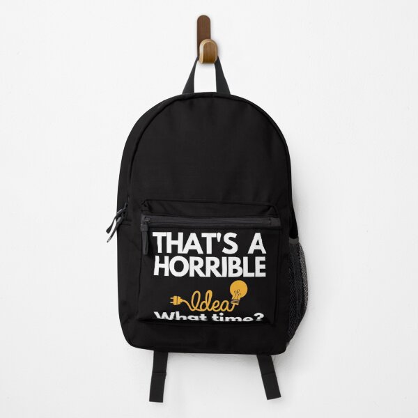 Item preview, That's A Horrible Idea What Time designed and sold by TREEVIBES.