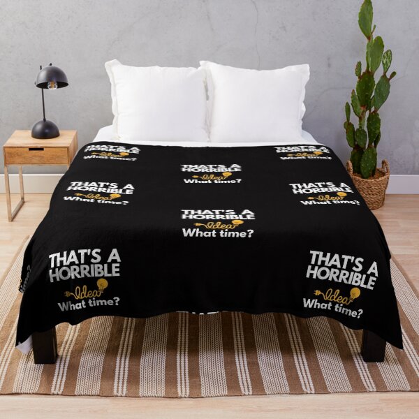 Item preview, That's A Horrible Idea What Time designed and sold by TREEVIBES.