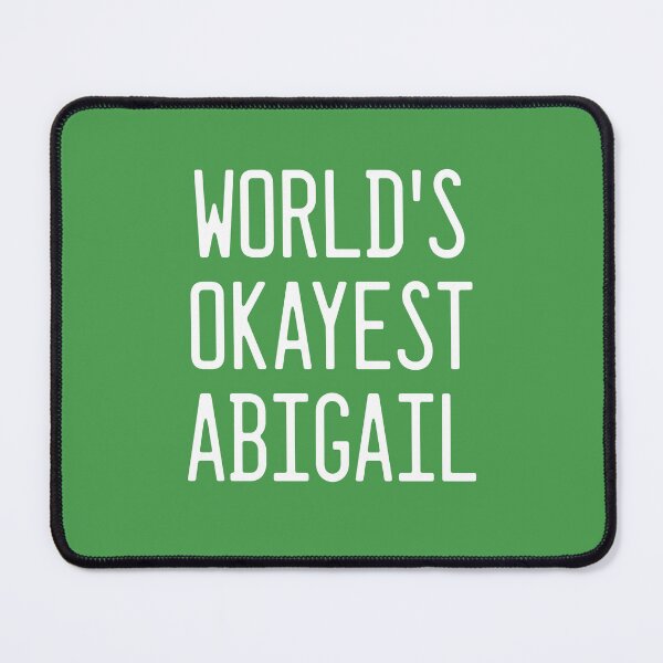 Item preview, World's Okayest Abigail designed and sold by TimespunThreads.
