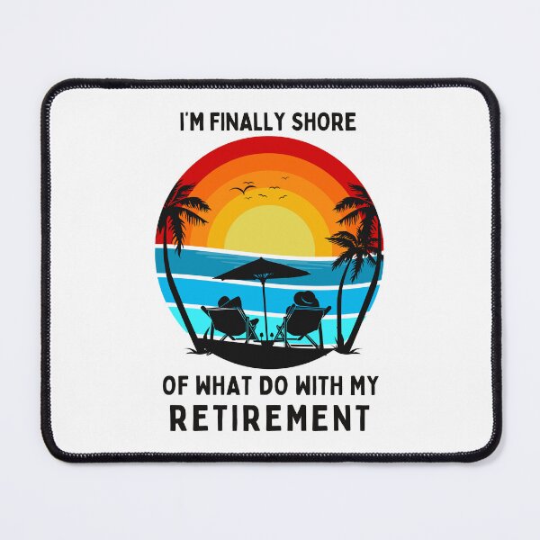Item preview, Finally Shore What I will do with my retirement designed and sold by FitEnvy.