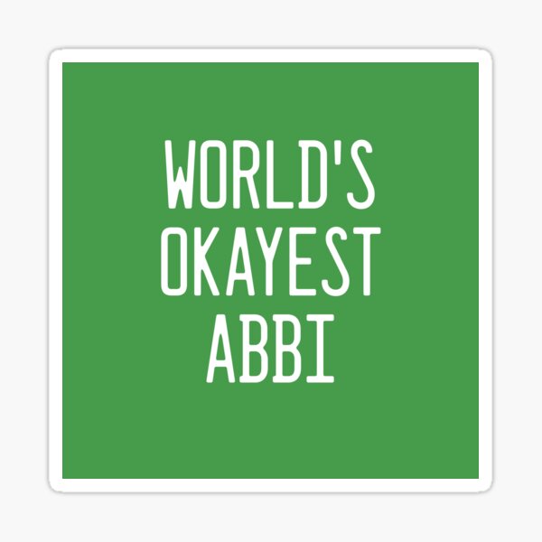 Artikelvorschau, Die okayste Abbi der Welt entworfen und verkauft von TimespunThreads.