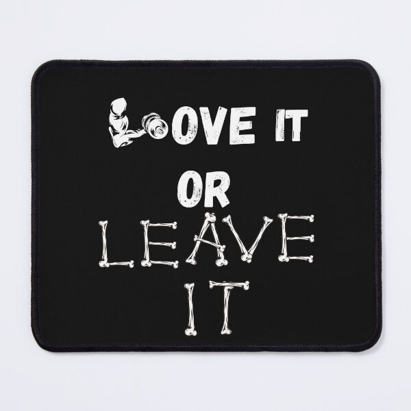 Item preview, LOVE IT OR LEAVE IT designed and sold by Kuczyn.