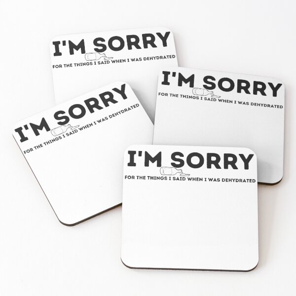 Item preview, I'm Sorry For the Things I Said When I Was Dehydrated designed and sold by kestey.