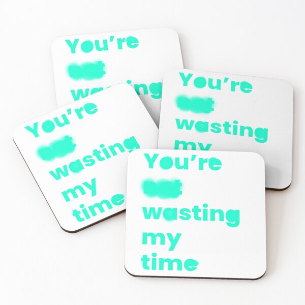 Item preview, You're Wasting My Time designed and sold by OddPopnyc.