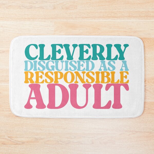 Item preview, Cleverly Disguised as a Responsible Adult designed and sold by OddPopnyc.