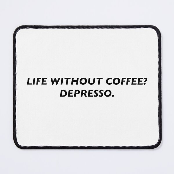 Item preview, life without coffee? depresso designed and sold by KingaDesigns.