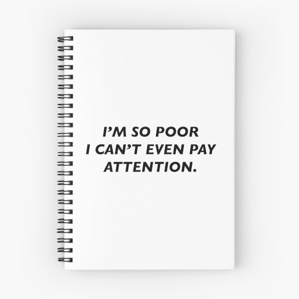 Item preview, i’m so poor i can’t even pay attention designed and sold by KingaDesigns.