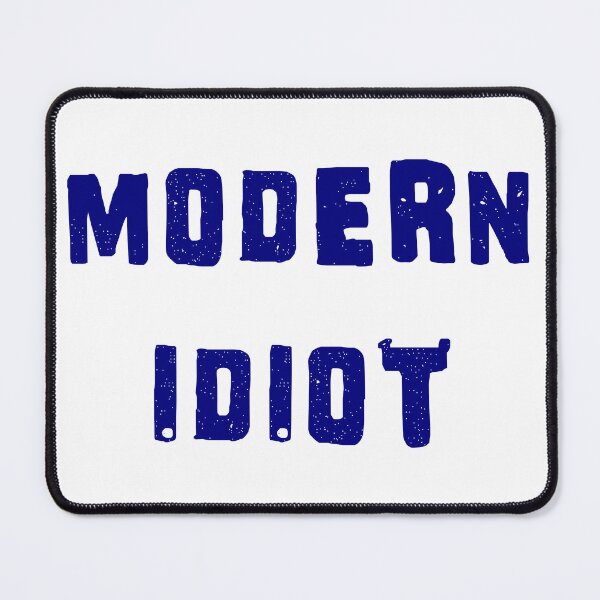 Item preview, Modern Idiot designed and sold by OddPopnyc.