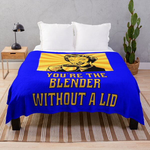 Item preview, Funny Sarcastic Humor You’re The Blender Without A Lid. designed and sold by fantasticdesign.