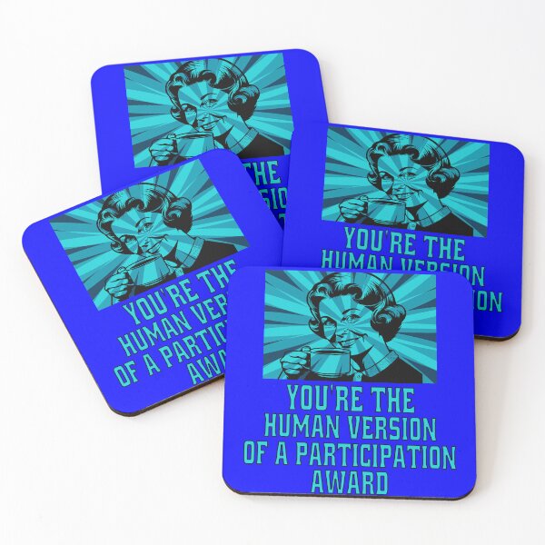 Item preview, Funny Sarcastic Humor You’re The Human Version Of A Participation Award designed and sold by fantasticdesign.