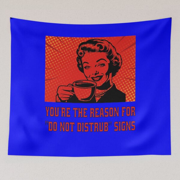 Item preview, Funny Sarcastic Humor You’re The Reason For “Do Not Disturb” Signs. designed and sold by fantasticdesign.